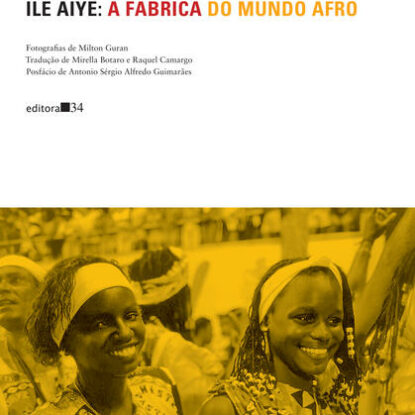 Ilê Aiyê: a fábrica do mundo afro