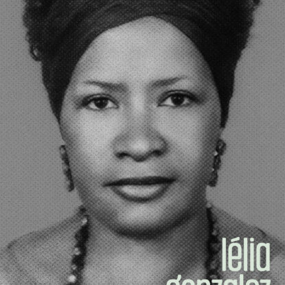 LÉLIA GONZALEZ: UM RETRATO