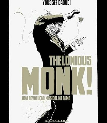 THELONIOUS MONK! UMA REVOLUÇÃO MUSICAL NA ALMA