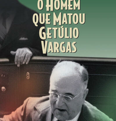 O homem que matou Getúlio Vargas