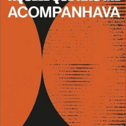 Aquele que não me acompanhava