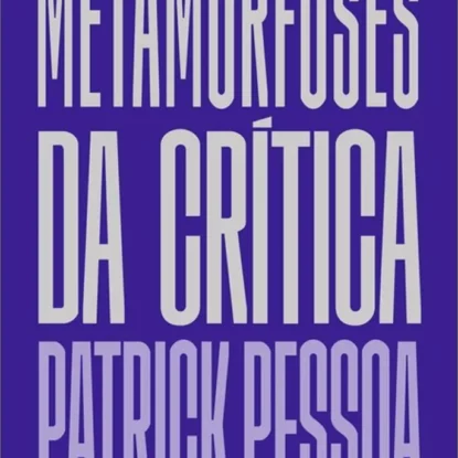 Metamorfoses da crítica