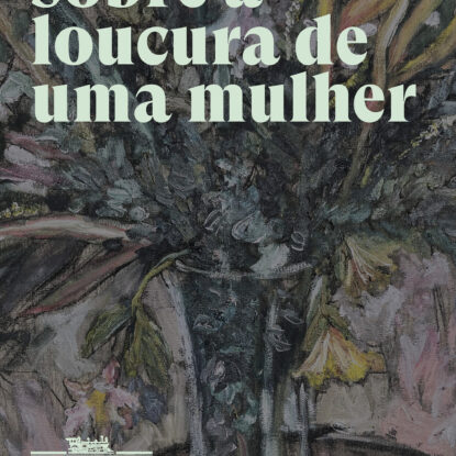 Sobre a loucura de uma mulher
