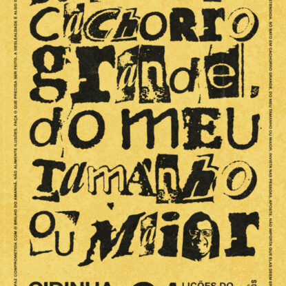 Só bato em cachorro grande, do meu tamanho ou maior