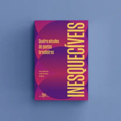 Inesquecíveis: Quatro séculos de poetas brasileiras